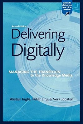 Delivering Digitally: Managing The Transition To The New Knowledge Media-..