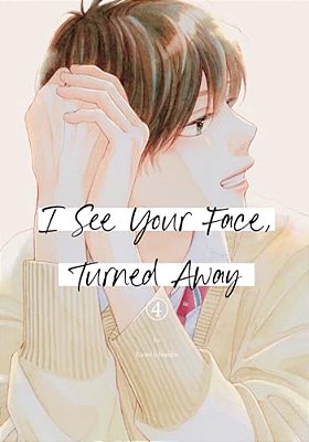 I See Your Face, Turned Away 4-..