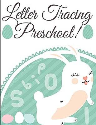 Letter Tracing Preschool: Handwriting Workbook And Practice For Kids Ages 3-5, Alphabet Writing Practice-..