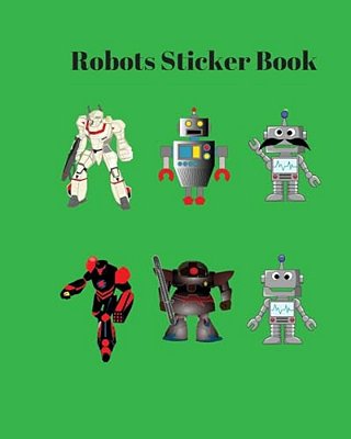 Robots Sticker Book: Your Robots Sticker Book 8X10 In,30 Types Robots-..