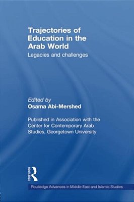Trajectories Of Education In The Arab World: Legacies And Challenges-..
