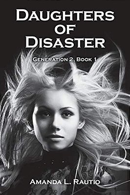 Daughters Of Disaster: Generation 2, Book 1-..