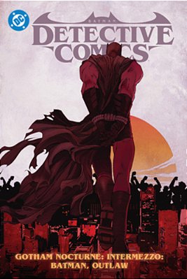 Batman: Detective Comics Vol. 4: Gotham Nocturne Intermezzo: Batman, Outlaw-..