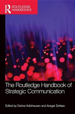 The Routledge Handbook Of Strategic Communication-..