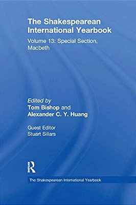 The Shakespearean International Yearbook: Volume 13: Special Section, Macbeth-..