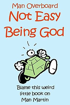 Not Easy Being God-..