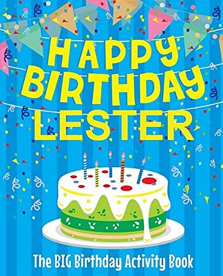Happy Birthday Lester - The Big Birthday Activity Book: Personalized Children's Activity Book-..