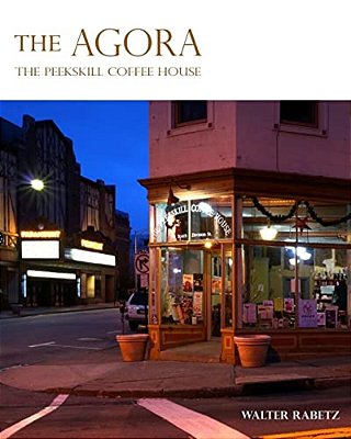The Agora: The Peekskill Coffee House-..