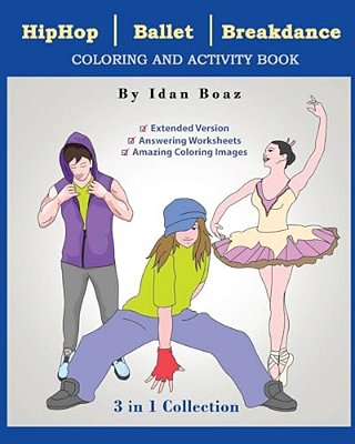 Hip Hop, Ballet, Breakdance: Coloring & Activity Book (Extended)-..