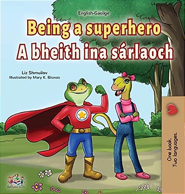 Being A Superhero (English Irish Bilingual Children's Book)-..