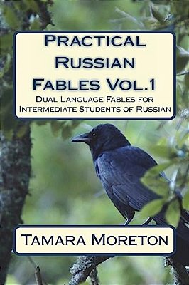 Practical Russian Fables Vol.1: Dual -Language Fables For Intermediate Students Of Russian-..