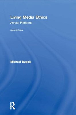 Living Media Ethics: Across Platforms-..