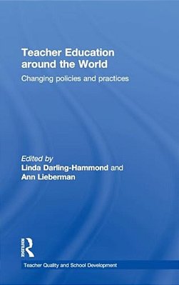 Teacher Education Around The World: Changing Policies And Practices-..