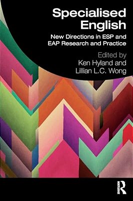 Specialised English: New Directions In Esp And Eap Research And Practice-..