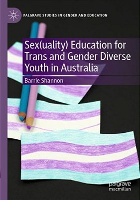 Sex(uality) Education For Trans And Gender Diverse Youth In Australia-..