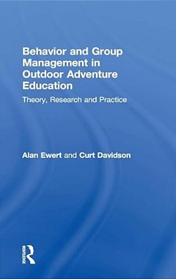 Behavior And Group Management In Outdoor Adventure Education: Theory, Research And Practice-..
