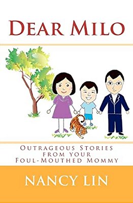 Dear Milo: Outrageous Stories From Your Foul-Mouthed Mommy-..