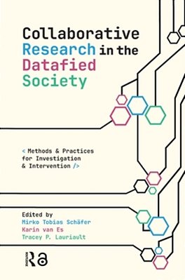 Collaborative Research In The Datafied Society: Methods And Practices For Investigation And Intervention-..