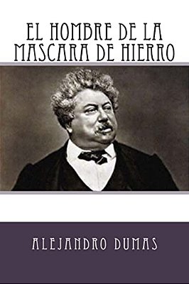 El Hombre De La Mascara De Hierro (Spanish Edition)-..