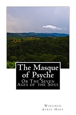 The Masque Of Psyche: Or The Seven Ages Of The Soul-..