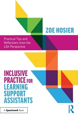 Inclusive Practice For Learning Support Assistants: Practical Tips And Reflections From The Lsa Perspective-..