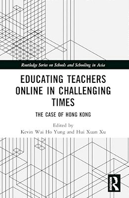 Educating Teachers Online In Challenging Times: The Case Of Hong Kong-..
