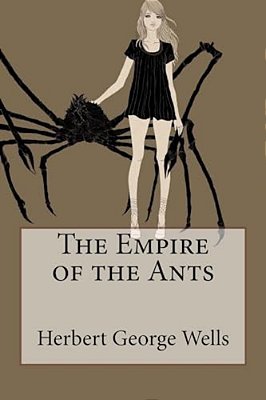 The Empire Of The Ants Herbert George Wells-..