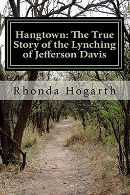 Hangtown: The True Story Of The Lynching Of Jefferson Davis-..