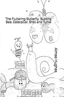 The Fluttering Butterfly, Buzzing Bee, Caterpillar, Snail And Turtle-..