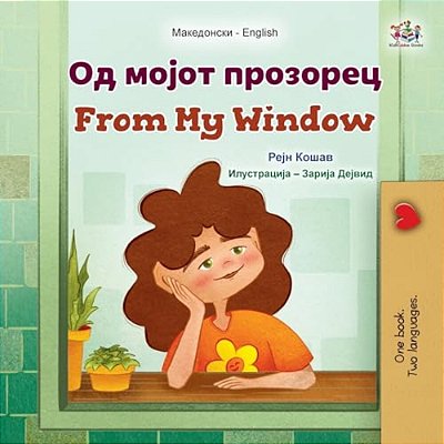 From My Window (Macedonian English Bilingual Kids Book)-..