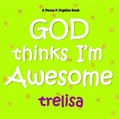 God Thinks I'm Awesome: A Penny P. Popkins Book-..