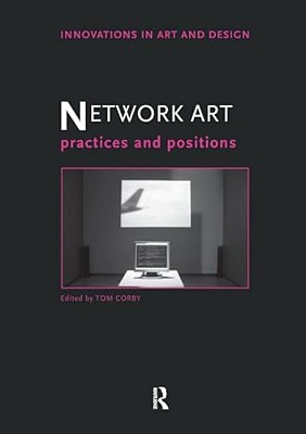 Network Art: Practices And Positions-..