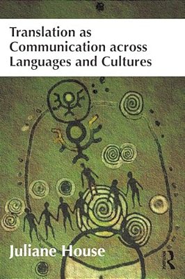 Translation As Communication Across Languages And Cultures-..