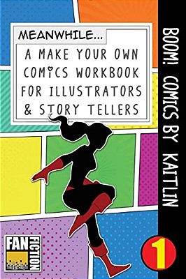 Boom! Comics By Kaitlin: A What Happens Next Comic Book For Budding Illustrators And Story Tellers-..