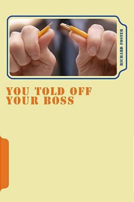 You Told Off Your Boss: What Would Happen?-..