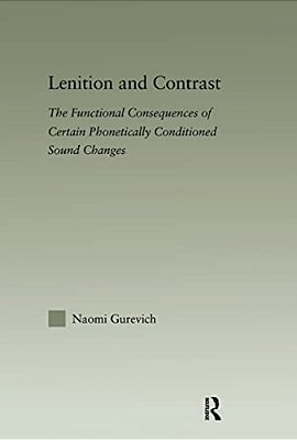 Lenition And Contrast: The Functional Consequences Of Certain Phonetically Conditioned Sound Changes-..
