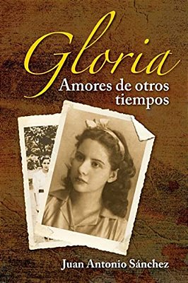Gloria, Amores De Otros Tiempos-..