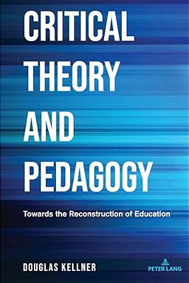 Critical Theory And Pedagogy: Towards The Reconstruction Of Education-..