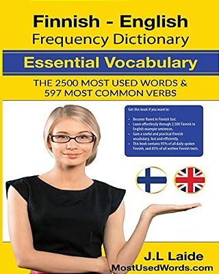 Finnish English Frequency Dictionary - Essential Vocabulary: 2500 Most Used Words & 597 Most Common Verbs-..