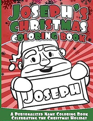 Joseph's Christmas Coloring Book: A Personalized Name Coloring Book Celebrating The Christmas Holiday-..