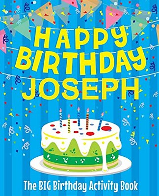 Happy Birthday Joseph - The Big Birthday Activity Book: (Personalized Children's Activity Book)-..