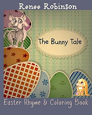 The Bunny Tale: An Easter Rhyming Story-..