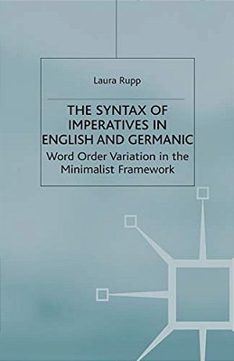 Syntax Of Imperatives In English And Geramic: Word Order Variation In The Minimalist Framework-..