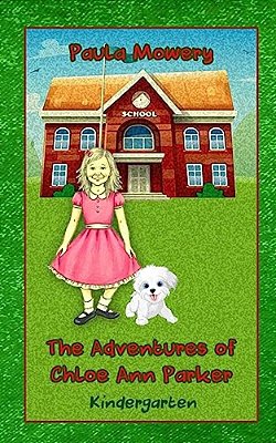 The Adventures Of Chloe Ann Parker: Kindergarten-..