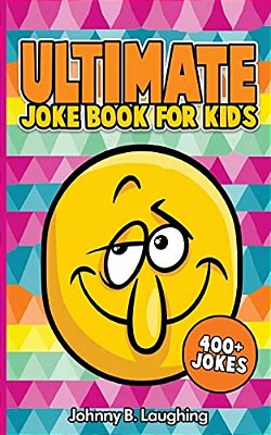 Ultimate Joke Books For Kids: 400+ Jokes-..