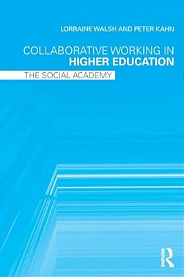 Collaborative Working In Higher Education: The Social Academy-..