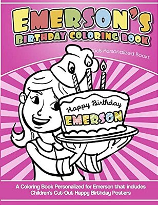 Emerson's Birthday Coloring Book Kids Personalized Books: A Coloring Book Personalized For Emerson That Includes Children's Cut Out Happy Birthday Pos-..
