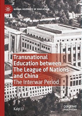 Transnational Education Between The League Of Nations And China: The Interwar Period-..