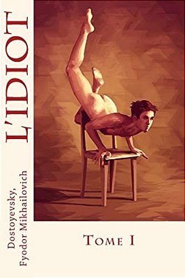 L'Idiot: Tome I-..