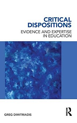 Critical Dispositions: Evidence And Expertise In Education-..